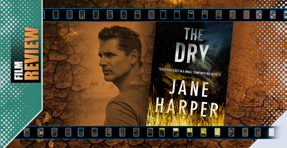 Eric Bana turns up the heat for screen adaptation of Jane Harper’s ‘The Dry’……