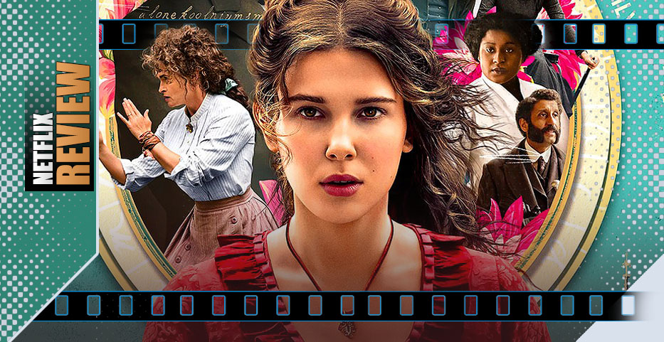 Netflix’ Engaging ‘Enola’…but playing Holmes and Away…