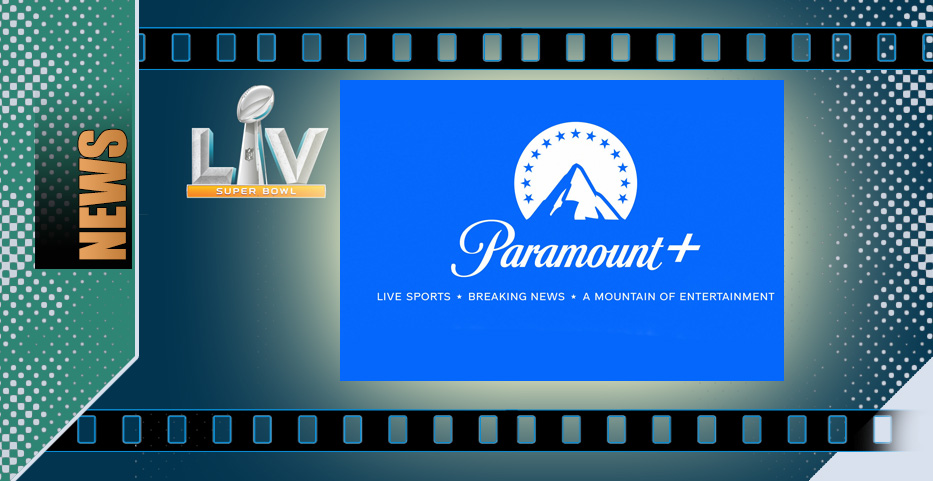 Super Bowl LV: CBS rebranding reaches its Paramount peak…