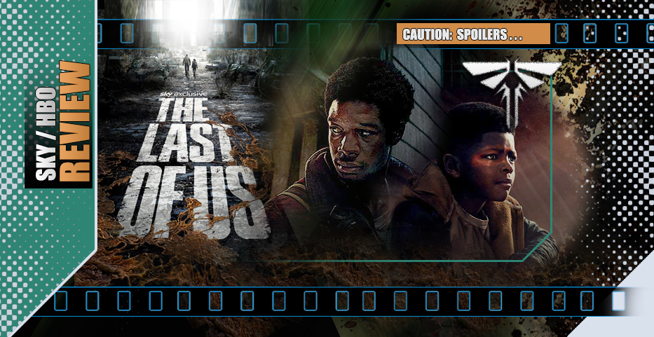 Endure and Survive: All hell breaks loose in ‘The Last of Us’…