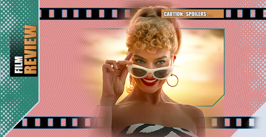 Guise and Dolls: Is iconic and ironic ‘Barbie’ plastic or fantastic?